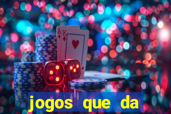 jogos que da dinheiro sem depositar